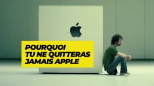 Pourquoi tu ne quitteras jamais Apple, même si...